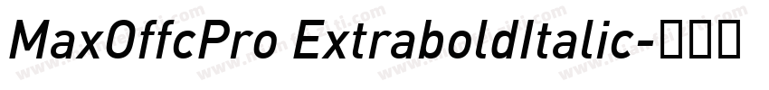 MaxOffcPro ExtraboldItalic字体转换